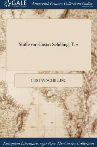 Cover of Stoffe Von Gustav Schilling. T. 2