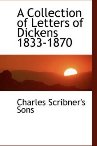 Cover of A Collection of Letters of Dickens 1833-1870