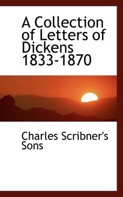 Book cover for A Collection of Letters of Dickens 1833-1870