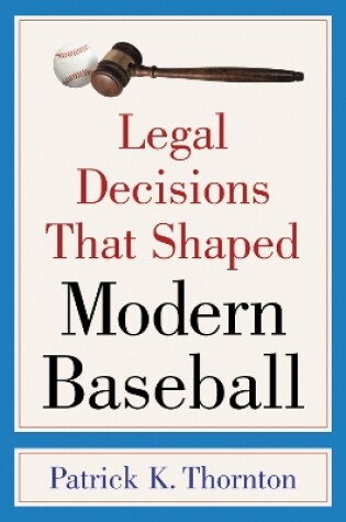 Cover of Legal Decisions That Shaped Modern Baseball