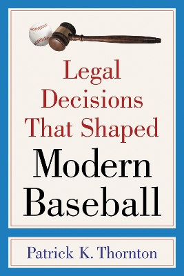 Book cover for Legal Decisions That Shaped Modern Baseball