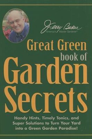 Cover of Jerry Baker's Great Green Book of Garden Secrets