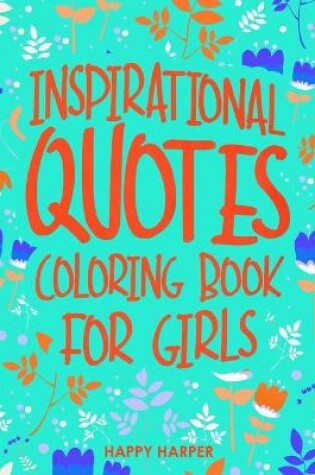 Cover of Inspirational Quotes Coloring Book For Girls