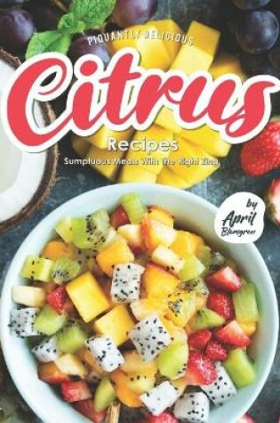 Cover of Piquantly Delicious Citrus Recipes