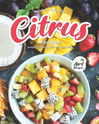 Book cover for Piquantly Delicious Citrus Recipes