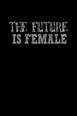 Cover of The Future is Female