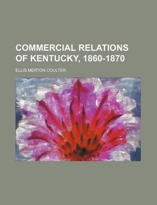 Book cover for Commercial Relations of Kentucky, 1860-1870