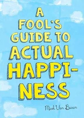 Book cover for A Fool's Guide to Actual Happiness