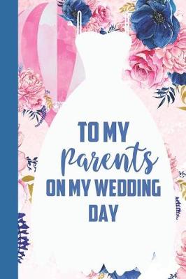 Book cover for To My Parents on My Wedding Day