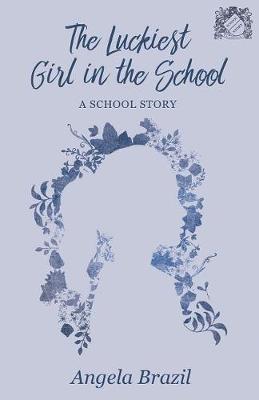 Cover of The Luckiest Girl in the School