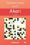 Book cover for Akari Puzzles - 200 Master Puzzles 15x15 vol.4