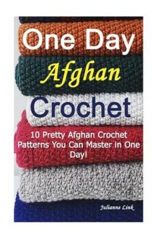 Cover of One Day Afghan Crochet