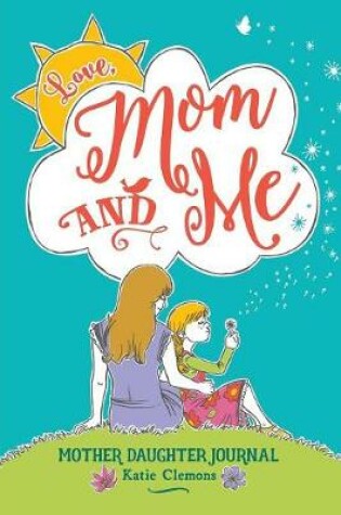 Cover of Love, Mom and Me