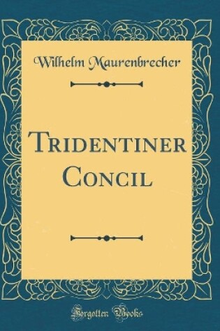 Cover of Tridentiner Concil (Classic Reprint)