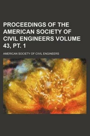 Cover of Proceedings of the American Society of Civil Engineers Volume 43, PT. 1