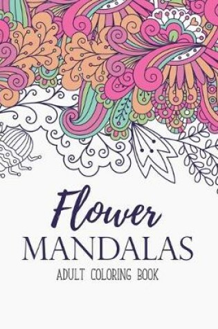 Cover of Flower Mandalas Coloring Book