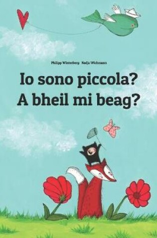 Cover of Io sono piccola? A bheil mi beag?