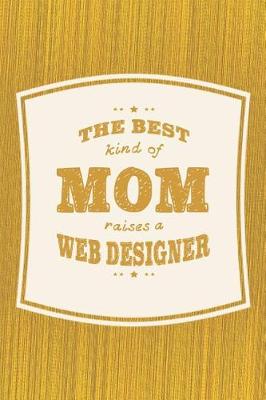 Book cover for The Best Kind Of Mom Raises A Web Designer