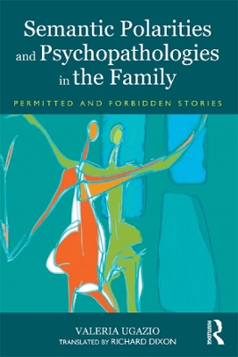 Book cover for Semantic Polarities and Psychopathologies in the Family