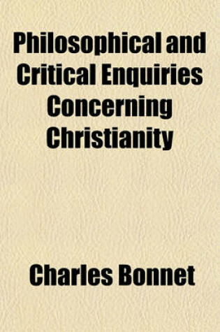 Cover of Philosophical and Critical Enquiries Concerning Christianity