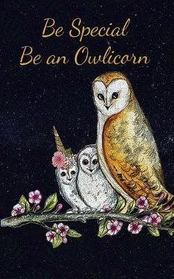 Book cover for Be Special Be An Owlicorn