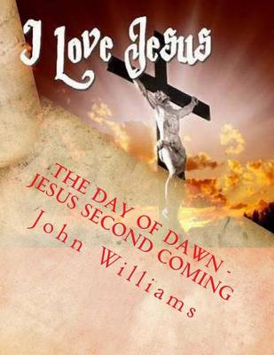 Book cover for The Day of Dawn - Jesus Second Coming
