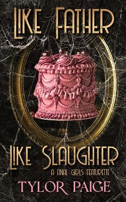 Book cover for Like Father Like Slaughter