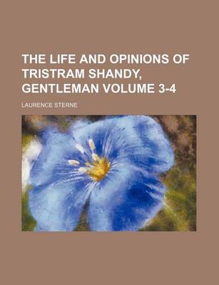 Book cover for The Life and Opinions of Tristram Shandy, Gentleman Volume 3-4