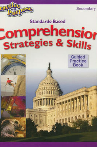 Cover of Standards-Based Comprehension Strategies & Skills Guided Practice Book, Secondary