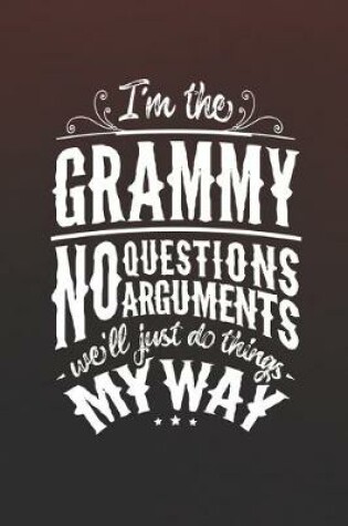 Cover of I'm The Grammy No Questions No Arguments We'll Just Do Things My Way