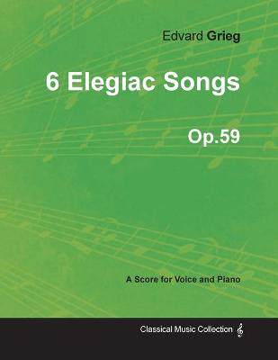 Book cover for 6 Elegiac Songs Op.59 - For Voice and Piano