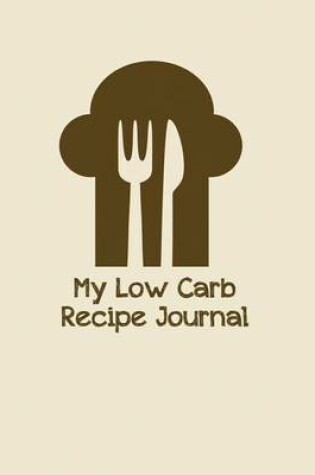 Cover of My Low Carb Recipe Journal