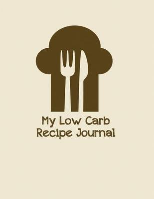 Book cover for My Low Carb Recipe Journal