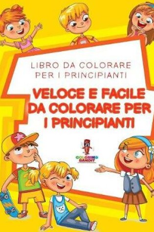 Cover of Veloce E Facile Da Colorare Per I Principianti