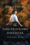 Book cover for The Time Traveler's Daughter