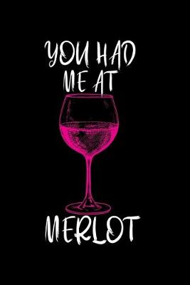Book cover for You had me at Merlot