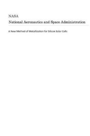 Cover of A New Method of Metallization for Silicon Solar Cells