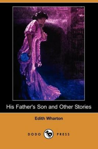 Cover of His Father's Son and Other Stories (Dodo Press)