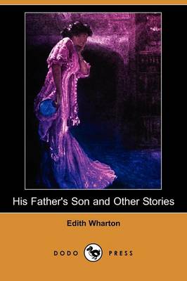 Book cover for His Father's Son and Other Stories (Dodo Press)