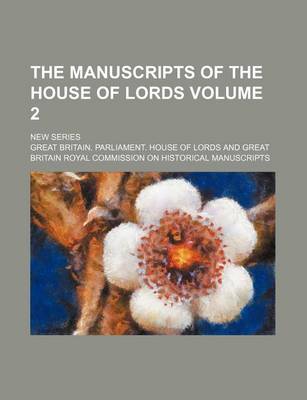 Book cover for The Manuscripts of the House of Lords Volume 2; New Series