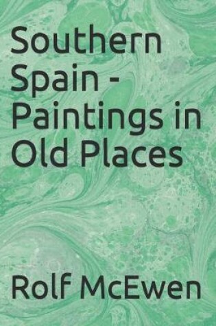 Cover of Southern Spain - Paintings in Old Places