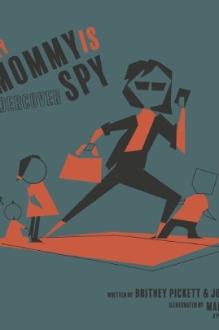 Cover of My Mommy Is An Undercover Spy