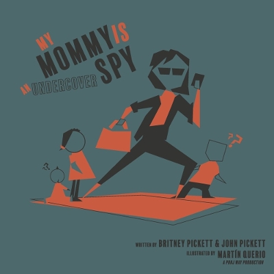 Book cover for My Mommy Is An Undercover Spy