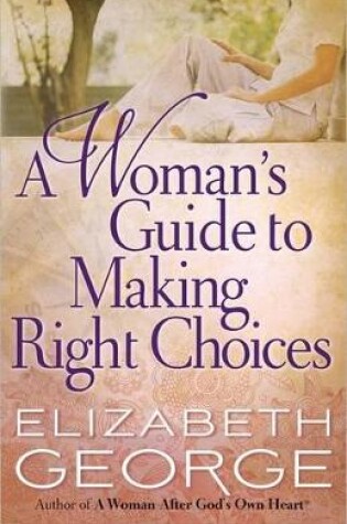 Cover of A Woman's Guide to Making Right Choices