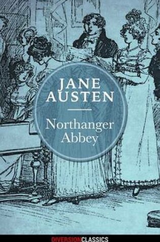 Cover of Northanger Abbey (Diversion Classics)