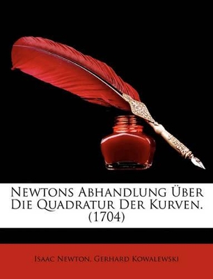 Book cover for Newtons Abhandlung Uber Die Quadratur Der Kurven. (1704)