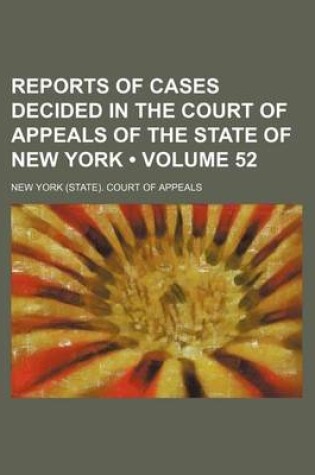 Cover of Reports of Cases Decided in the Court of Appeals of the State of New York (Volume 52)