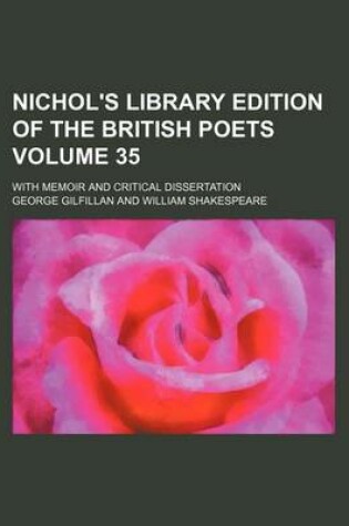 Cover of Nichol's Library Edition of the British Poets Volume 35; With Memoir and Critical Dissertation