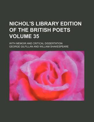 Book cover for Nichol's Library Edition of the British Poets Volume 35; With Memoir and Critical Dissertation