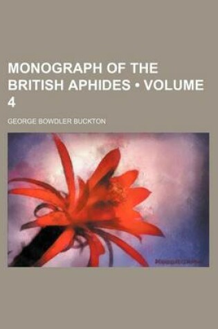 Cover of Monograph of the British Aphides (Volume 4)